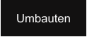 Umbauten