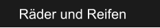 Räder und Reifen